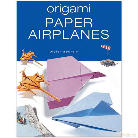 Origami Paper Airplanes - Didier Boursin [KSIĄŻKA]