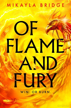 Of Flame and Fury: Racing. Phoenixes. Romance. Don't Miss the Hottest YA Fantasy of the Summer! - Mikayla Bridge [KSIĄŻKA]