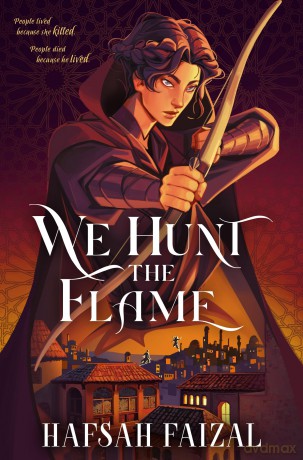 We Hunt the Flame: The YA TikTok Sensation! A Magical Fantasy Inspired by Ancient Arabia (Sands of Arawiya) - Hafsah Faizal [KSIĄŻKA]