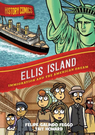History Comics: Ellis Island: Immigration and the American Dream - Felipe Galindo Feggo [KSIĄŻKA]