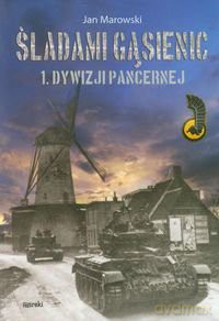 ladami gąsienic 1. Dywizji Pancernej - Jan Morawski [KSIĄŻKA]