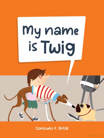 My Name is Twig - Consuelo Fernandez Ortiz [KSIĄŻKA]