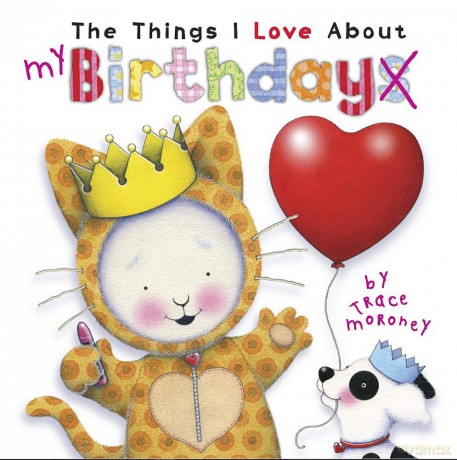 The Things I Love About Birthdays (The Things I Love About Series) - Trace Moroney [KSIĄŻKA]