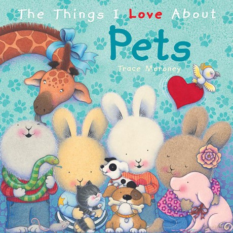 The Things I Love About Pets - Trace Moroney [KSIĄŻKA]