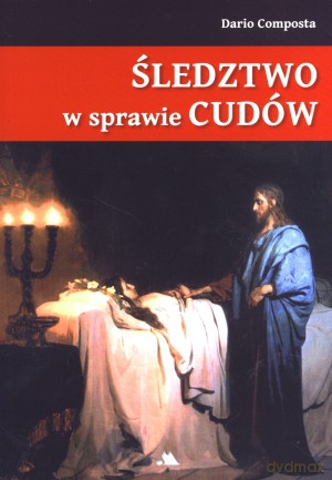 Śledztwo w sprawie cudów - Dario Composta [KSIĄŻKA]