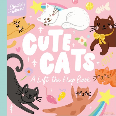 Cute Cats: A Lift the Flap Book (Christie Williams: Lift the Flap) - Christie Williams [KSIĄŻKA]