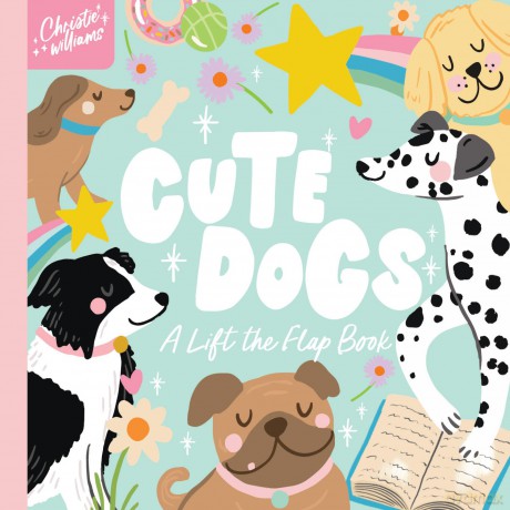 Cute Dogs: A Life the Flap Book (Christie Williams: Lift the Flap) - Christie Williams [KSIĄŻKA]