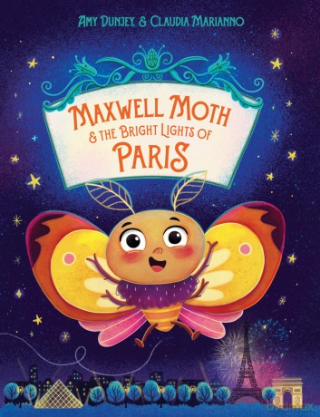 Maxwell Moth and the Bright Lights of Paris - Amy Dunjey [KSIĄŻKA]