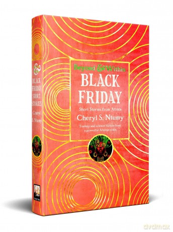Black Friday: Short Stories from Africa (Beyond and Within) - Cheryl S. Ntumy [KSIĄŻKA]
