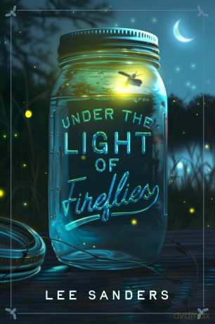Under the Light of Fireflies - Lee Sanders [KSIĄŻKA]