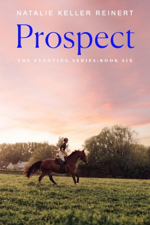 Prospect: A Novel: 6 (The Eventing Series) - Natalie Keller Reinert [KSIĄŻKA]