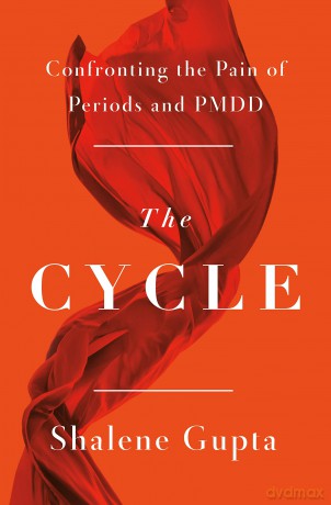 The Cycle: Confronting the Pain of Periods and PMDD - Shalene Gupta [KSIĄŻKA]