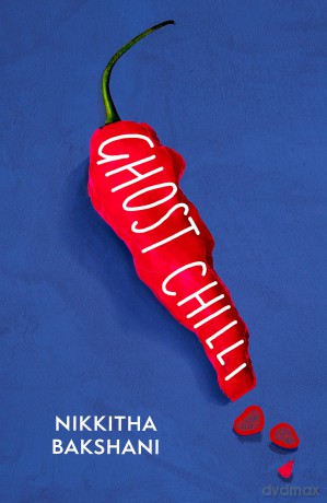 Ghost Chilli: 'Full of human comedy' (Lucie Elven) - Nikkitha Bakshani [KSIĄŻKA]