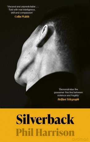 Silverback: 'A dark unnerving tale' (John Boyne) - Phil Harrison [KSIĄŻKA]