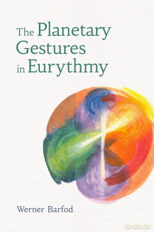 The Planetary Gestures in Eurythmy - Werner Barfod [KSIĄŻKA]