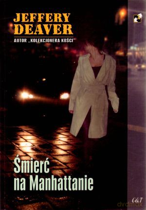 Śmierć na Manhattanie - Jeffrey Deaver [KSIĄŻKA]