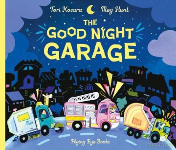 The Good Night Garage - Tori Kosara [KSIĄŻKA]
