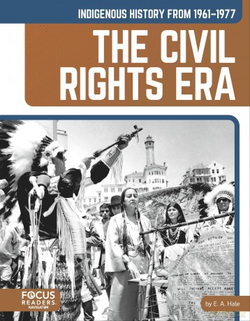Indigenous History from 1961-1977: The Civil Rights Era (Indigenous History in the United States: 1865 to Today) - E. A. Hale [KSIĄŻKA]