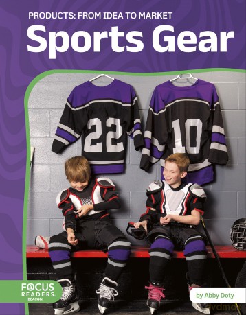 Sports Gear: From Idea to Market (Products: From Idea to Market) - Abby Doty [KSIĄŻKA]