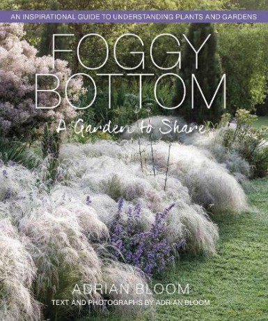 Foggy Bottom: A Garden to Share - Adrian Bloom [KSIĄŻKA]