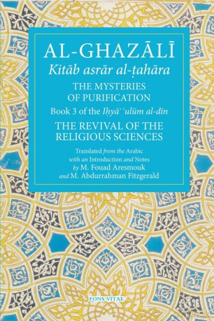 The Mysteries of Purification: Book 3 of the Revival of the Religious Sciences (The Fons Vitae Al-Ghazali Series) - Abu Hamid Al-Ghazali [KSIĄŻKA]