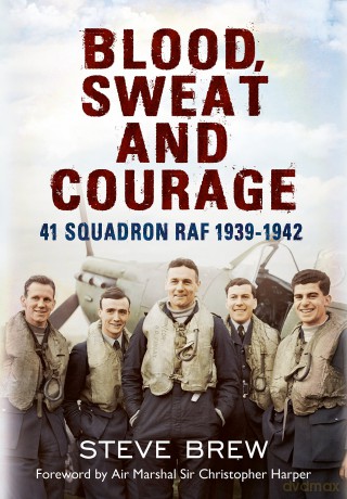 Blood, Sweat and Courage, 41 Squadron RAF 1939-1942 - Steve Brew [KSIĄŻKA]