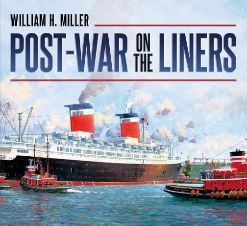 Post-War on the Liners: 1944-1977 - William H. Miller [KSIĄŻKA]