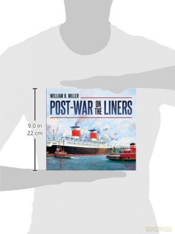 Post-War on the Liners: 1944-1977 - William H. Miller [KSIĄŻKA]