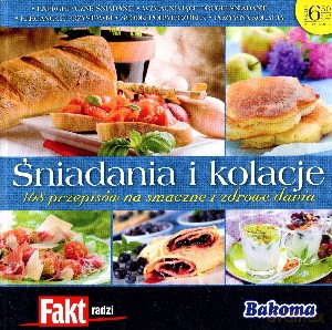 Śniadania i kolacje. 108 przepisów na smaczne i zdrowe dania. Fakt radzi 4/2012 [KSIĄŻKA]