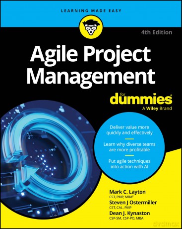 Agile Project Management For Dummies - Mark C. Layton [KSIĄŻKA]