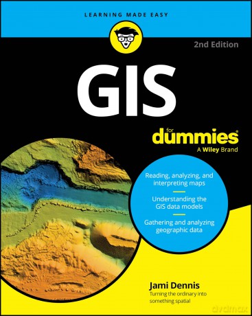 GIS For Dummies - Jami Dennis [KSIĄŻKA]