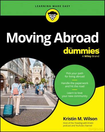 Moving Abroad For Dummies - Kristin M. Wilson [KSIĄŻKA]