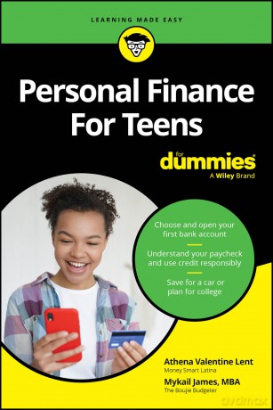 Personal Finance For Teens For Dummies (For Dummies: Learning Made Easy) - Athena Valentine Lent [KSIĄŻKA]