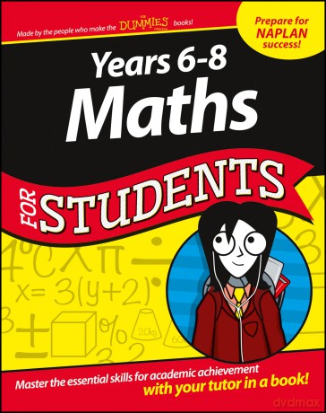 Years 6 - 8 Maths For Students - The Experts at Dummies [KSIĄŻKA]