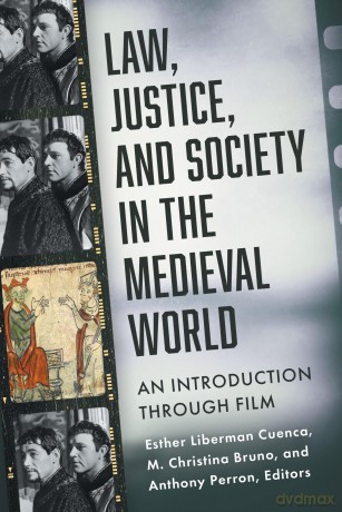 Law, Justice, and Society in the Medieval World: An Introduction through Film (Fordham Series in Medieval Studies) - Esther Liberman Cuenca [KSIĄŻKA]