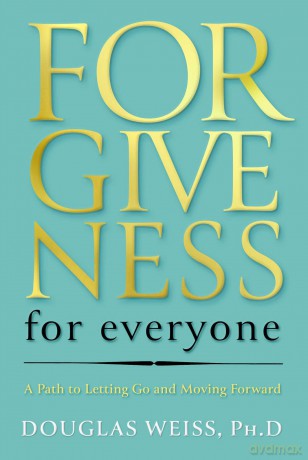 Forgiveness for Everyone: A Path to Letting Go and Moving Forward - Douglas Weiss [KSIĄŻKA]