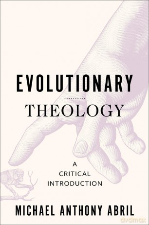 Evolutionary Theology: A Critical Introduction - Michael Anthony Abril [KSIĄŻKA]