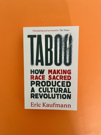 Taboo: How Making Race Sacred Produced a Cultural Revolution - Eric Kaufmann [KSIĄŻKA]