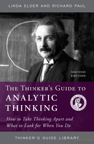 THINKERS GUIDE TO ANALYTIC THINKING: How to Take Thinking Apart and What to Look for When You Do (Thinker's Guide Library) - Richard Paul [KSIĄŻKA]