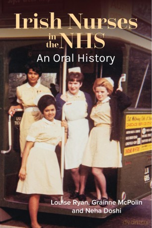 Irish Nurses in the NHS: An Oral History - Louise Ryan PhD [KSIĄŻKA]