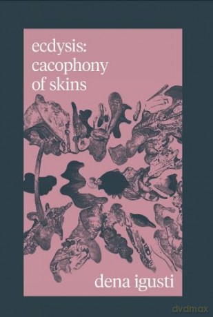 ecdysis: cacophony of skins - Dena Igusti [KSIĄŻKA]