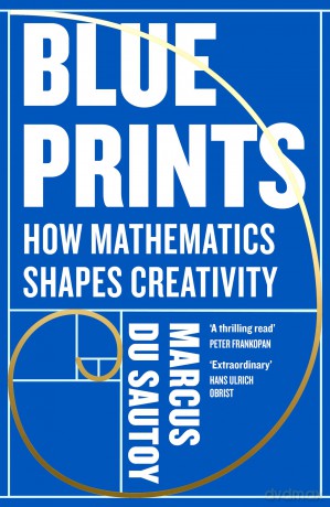 Blueprints: How mathematics shapes creativity - Marcus du Sautoy [KSIĄŻKA]