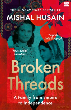 Broken Threads: My Family From Empire to Independence - Mishal Husain [KSIĄŻKA]