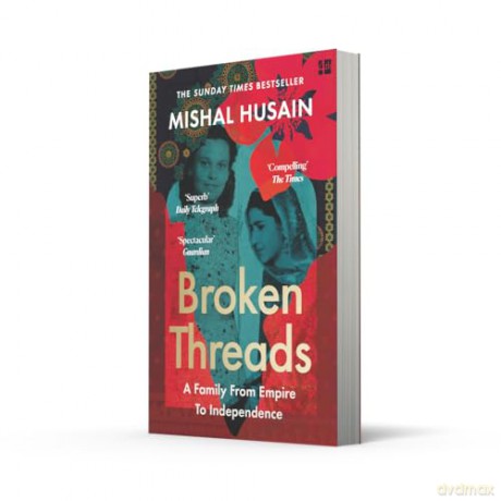 Broken Threads: My Family From Empire to Independence - Mishal Husain [KSIĄŻKA]