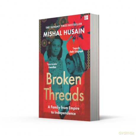 Broken Threads: My Family From Empire to Independence - Mishal Husain [KSIĄŻKA]