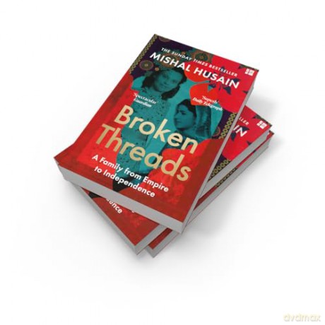 Broken Threads: My Family From Empire to Independence - Mishal Husain [KSIĄŻKA]