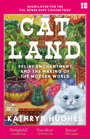 Catland: Feline Enchantment and the Making of the Modern World - Kathryn Hughes [KSIĄŻKA]