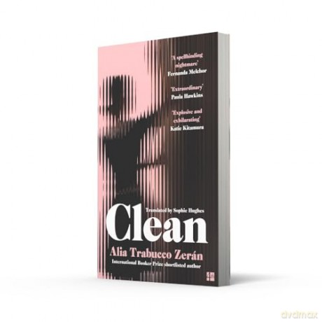 Clean: The gripping new literary thriller from the International Booker Prize Shortlisted Author - Alia Trabucco Zerán [KSIĄŻKA]
