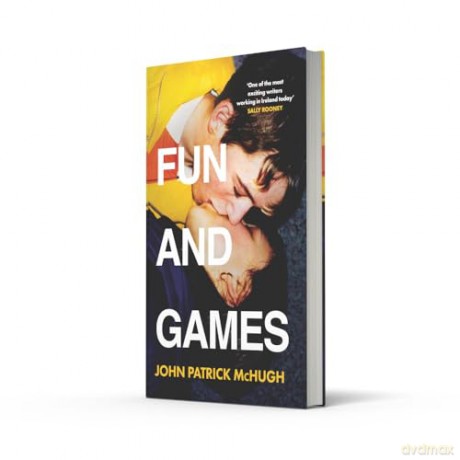 Fun and Games: The Irish bestselling debut novel of the summer - 'the funniest novel I've read in years' Sally Rooney - John Patrick McHugh [KSIĄŻKA]