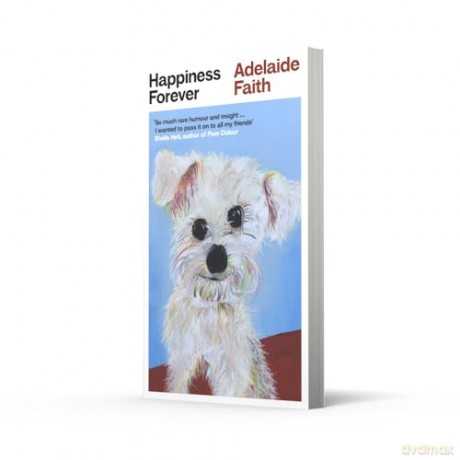 Happiness Forever: The hilarious and moving debut novel of 2025 - 'I was mesmerized' Sheila Heti - Adelaide Faith [KSIĄŻKA]